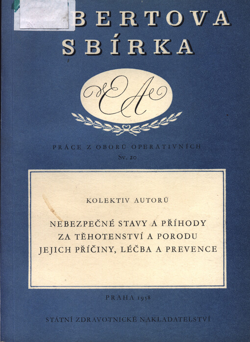 Nebezpečné stavy a příhody za těhotenství a porodu :Jejich příčiny, léčba a prevence