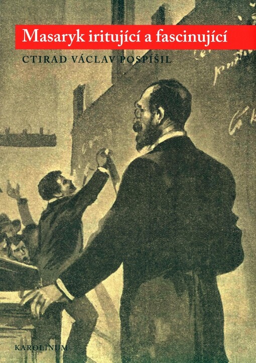 Masaryk iritující a fascinující