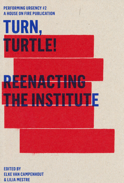 Turn, turtle! : reenacting the institute