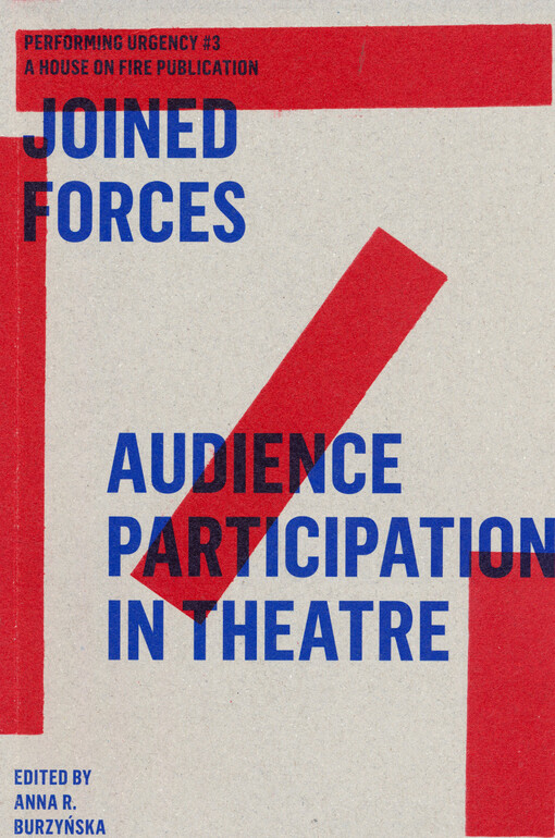 Joined forces : audience participation in theatre