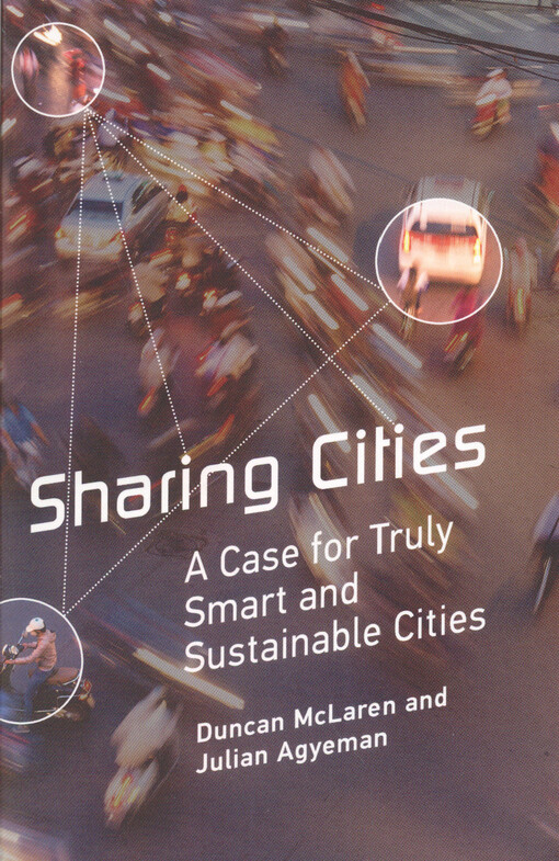 Sharing cities : a case for truly smart and sustainable cities