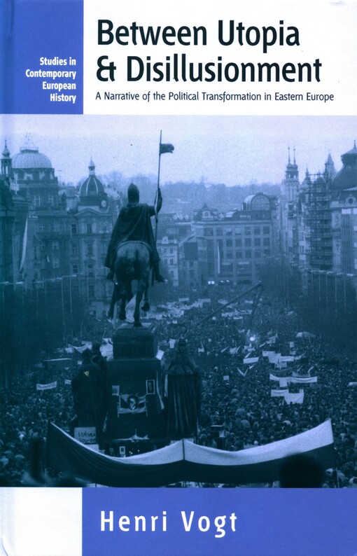 Between Utopia and disillusionment :a narrative of the political transformation in Eastern Europe