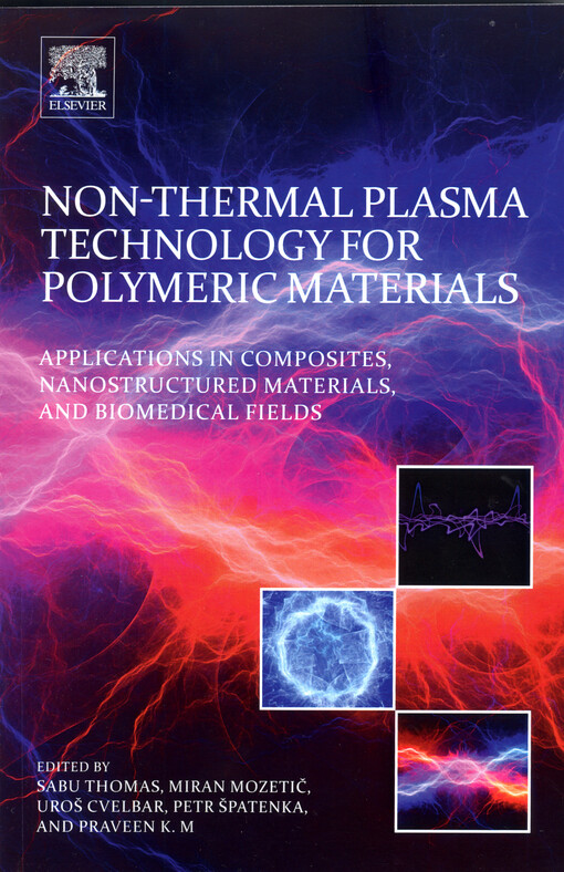Non-thermal plasma technology for polymeric materials : applications in composites, nanostructured materials, and biomedical fields
