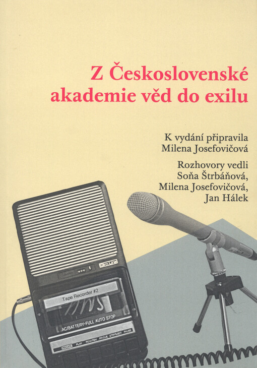 Z Československé akademie věd do exilu :s vědci o vědě