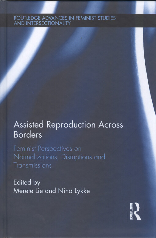 Assisted reproduction across borders : feminist perspectives on normalizations, disruptions and transmissions