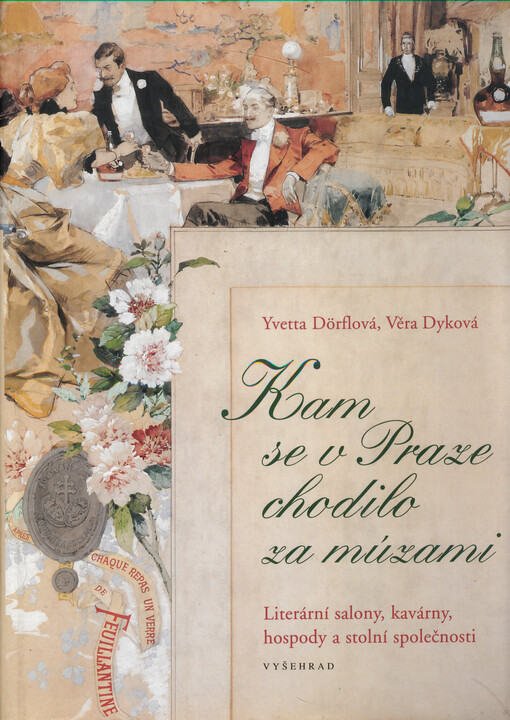Kam se v Praze chodilo za múzami: literární salony, kavárny, hospody a stolní společnosti