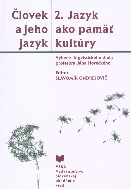 Človek a jeho jazyk : výber z lingvistického diela profesora Jána Horeckého. 2, Jazyk ako pamäť kultúry