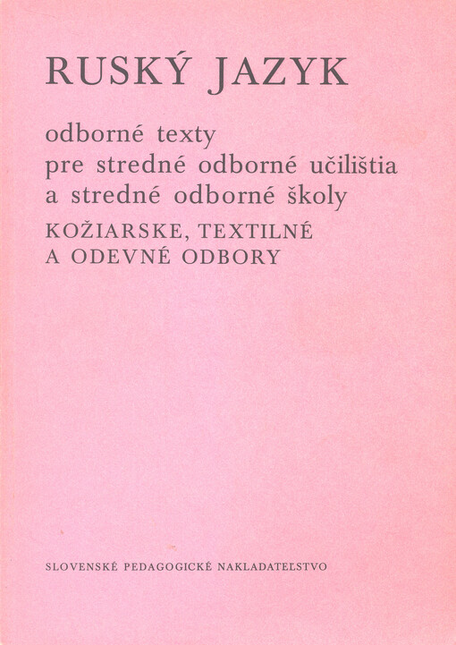 Ruský jazyk : odborné texty pre stredné odborné učilištia a stredné odborné školy - kožiarske, textilné a odevné odbory
