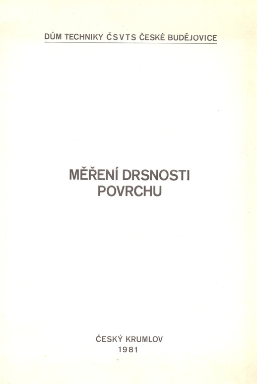Měření drsnosti povrchu :[konference], Český Krumlov 1981 : [sborník přednášek]