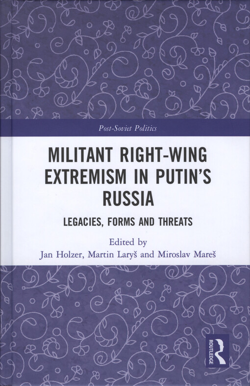 Militant right-wing extremism in Putin's Russia : legacies, forms and threats
