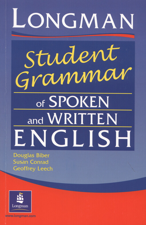 Longman Student Grammar of Spoken and Written English - Douglas Biber,Susan Conrad,Geoffrey Leech