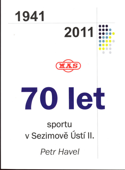 70 let sportu v Sezimově Ústí : 1941-2011