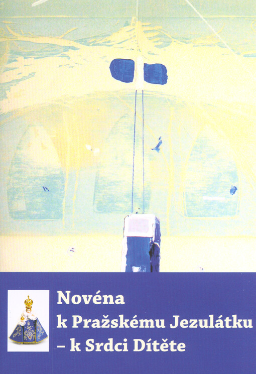 Novéna k Pražskému Jezulátku - k Srdci Dítěte