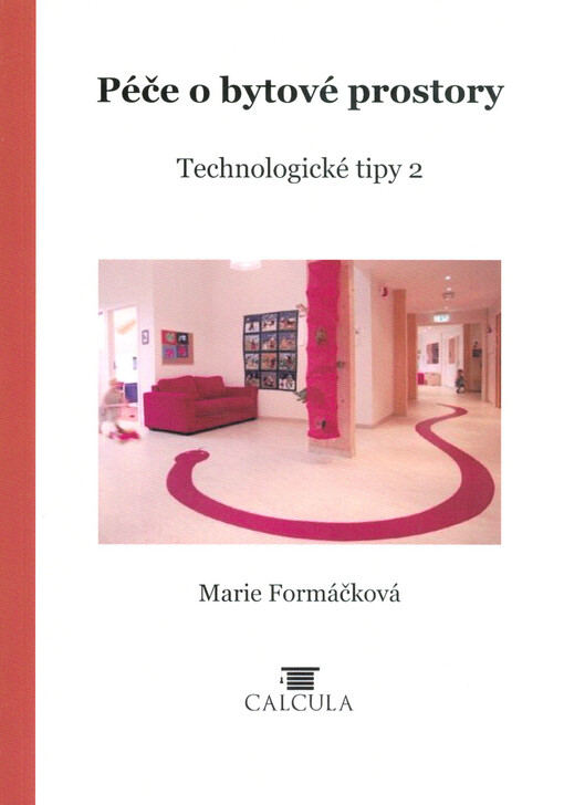 Péče o bytové prostory : technologické tipy