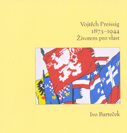Vojtěch Preissig : 1873-1944 : životem pro vlast