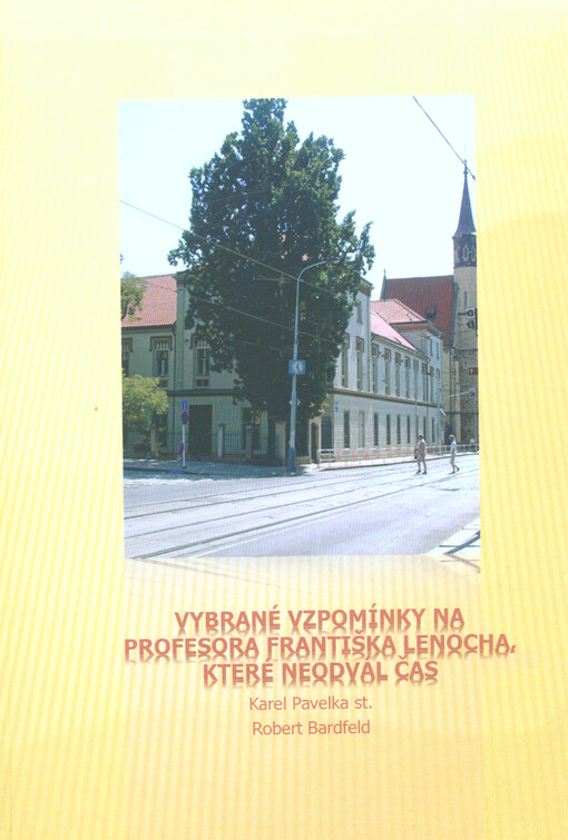 Vybrané vzpomínky na profesora Františka Lenocha, které neodvál čas