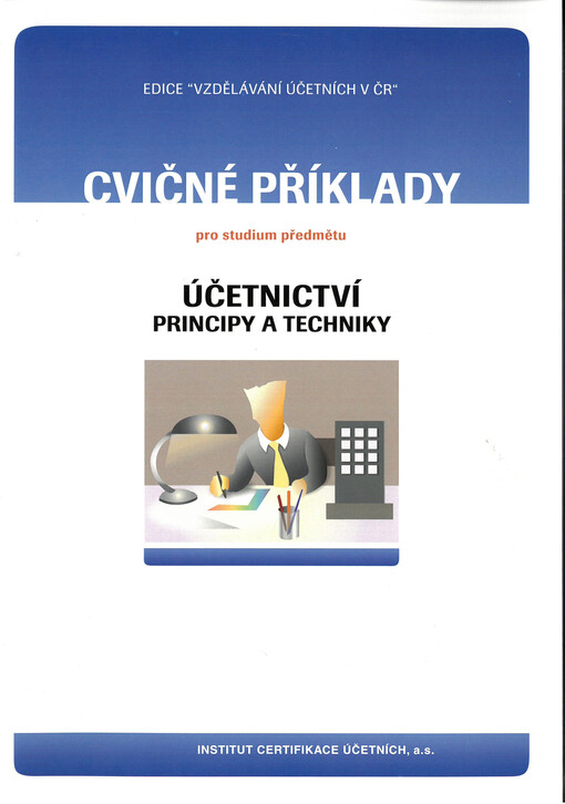 Cvičné příklady pro studium předmětu Účetnictví - principy a techniky