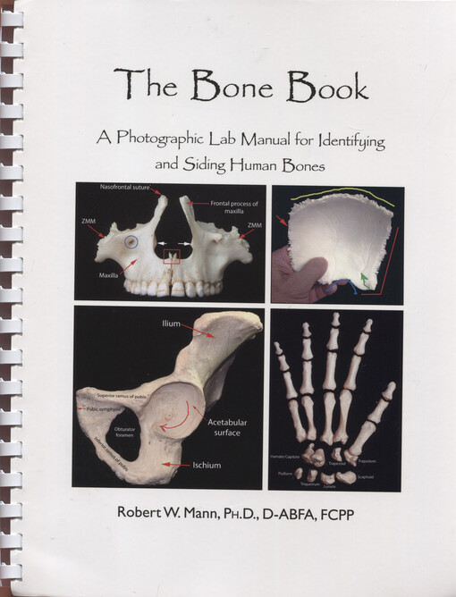 The bone book : a photographic lab manual for identifying and siding human bones