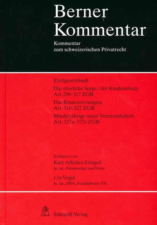 Die elterliche Sorge / der Kindesschutz, Art. 296-317 ZGB, Das Kindesvermögen, Art. 318-327 ZGB, Minderjährige unter Vormundschaft, Art. 327a-327c ZGB