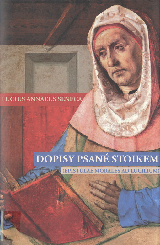 Dopisy psané stoikem : (Epistulae morales ad Lucilium)