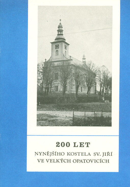 200 let nynějšího kostela sv. Jiří ve Velkých Opatovicích