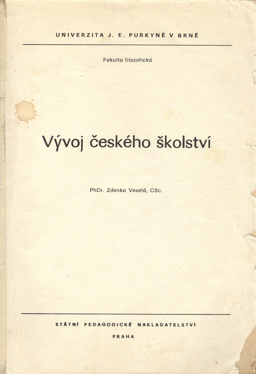 Vývoj českého školství :určeno pro posl. fak. filozof., přírodovědecké a pro postgrad. studium