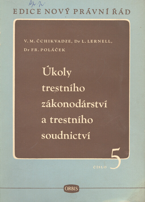 Úkoly trestního zákonodárství a soudnictví :tři studie