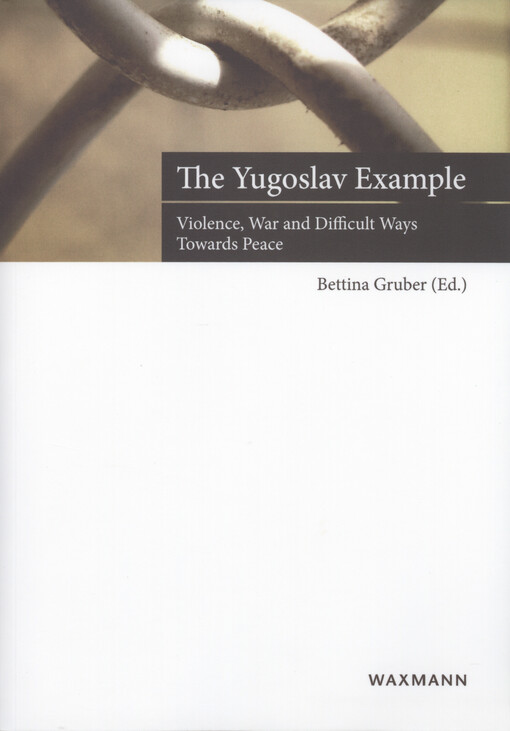The Yugoslav example : violence, war and difficult ways towards peace