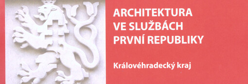 Architektura ve službách první republiky : Královéhradecký kraj