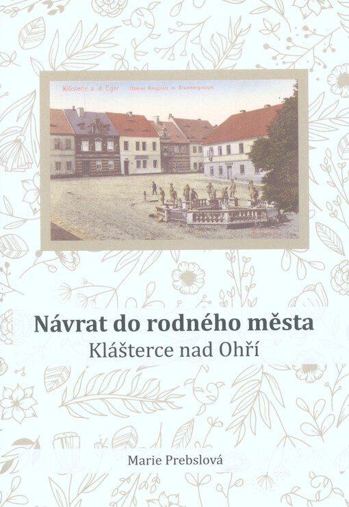 Návrat do rodného města Klášterce nad Ohří