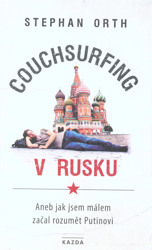 Couchsurfing v Rusku, aneb, Jak jsem málem začal rozumět Putinovi