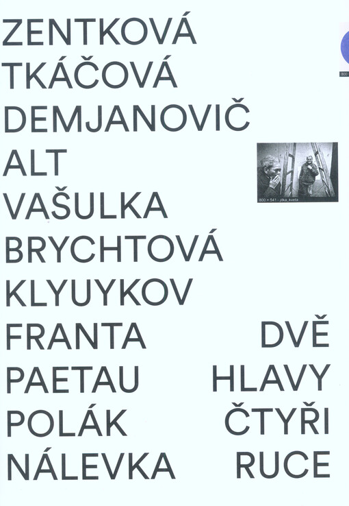 Dvě hlavy, čtyři ruce : tvorba autorských dvojic = Two heads, four hands : artistic duos at work