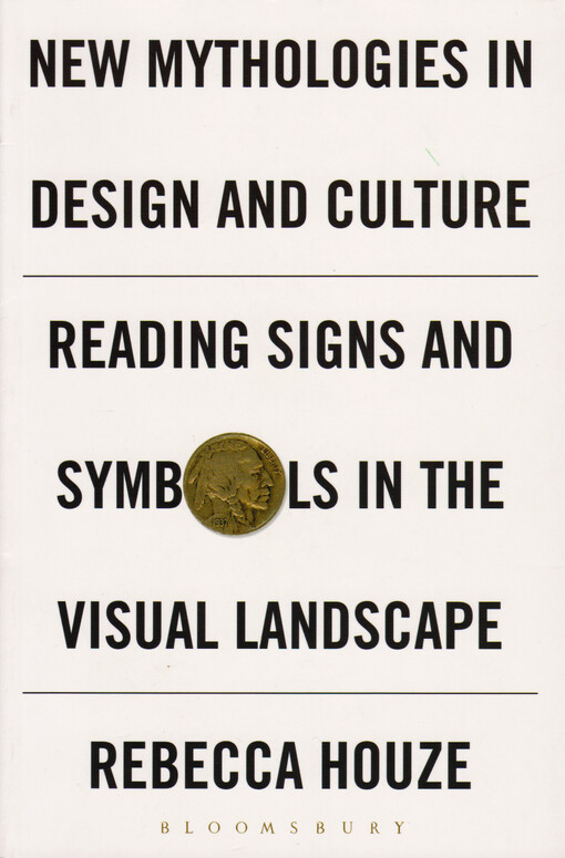 New mythologies in design and culture : reading signs and symbols in the visual landscape