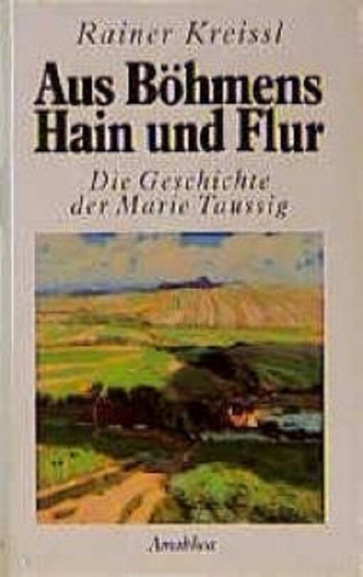 Aus Böhmens Hain und Flur : Die Geschichte der Marie Taussig