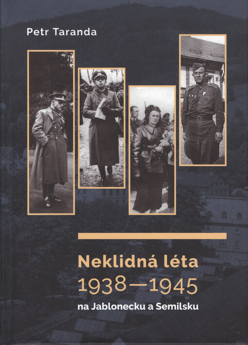Neklidná léta 1938-1945 na Jablonecku a Semilsku