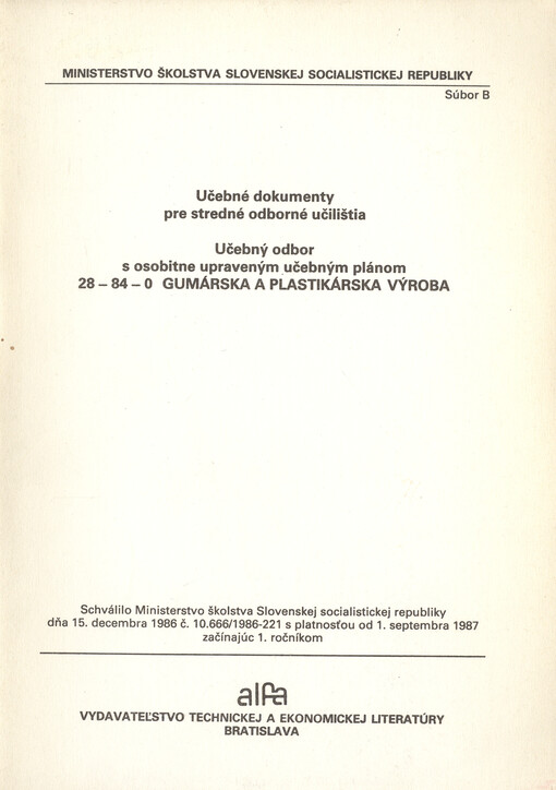 Učebné dokumenty pre stredné odborné učilištia : učebný odbor s osobitne upraveným učebným plánom 28-84-0 gumárska a plastikárska výroba