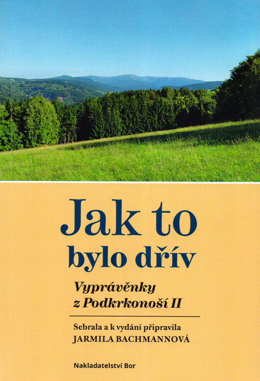 Jak to bylo dřív : vyprávěnky z Podkrkonoší II