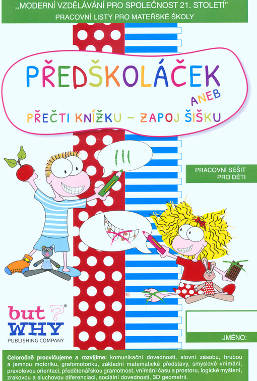 Předškoláček, aneb, Přečti knížku - zapoj šišku : pracovní sešit pro děti