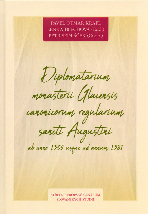 Diplomatarium monasterii Glacensis canonicorum regularium sancti Augustini ab anno 1350 usque ad annum 1381