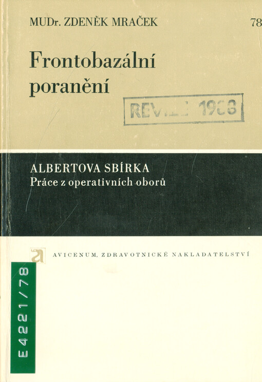 Frontobazální poranění :poranění lbi a mozku v oblasti přední jámy lební, jejich komplikace a léčení