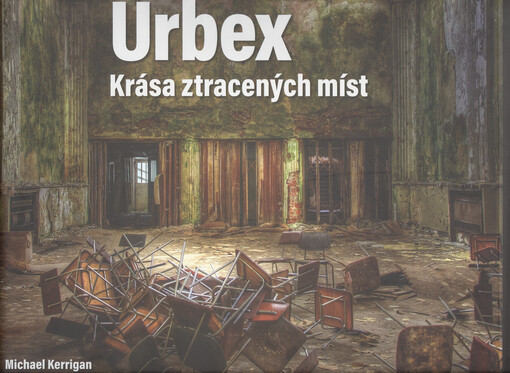 Urbex: Krása ztracených míst