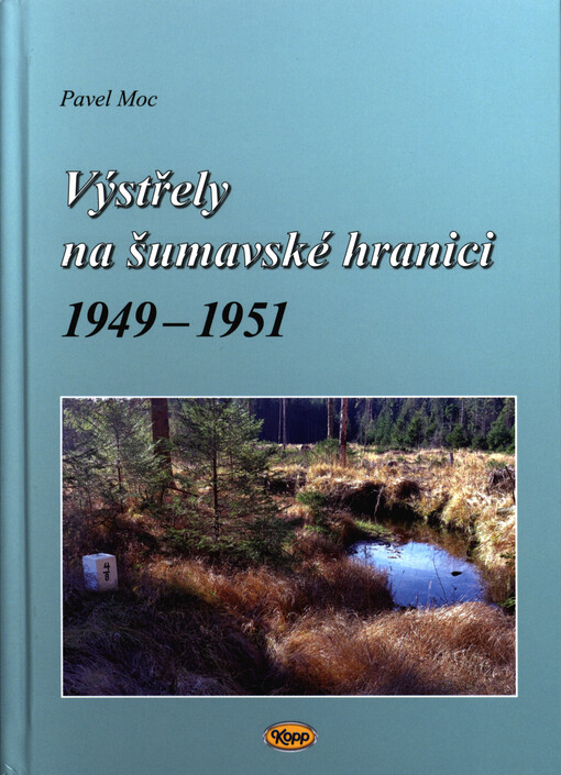 Výstřely na šumavské hranici : 1949-1951