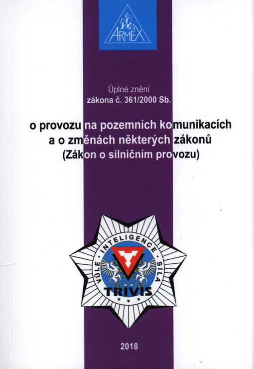 Úplné znění zákona č. 361/2000 Sb. o provozu na pozemních komunikacích a o změnách některých zákonů (Zákon o silničním provozu)