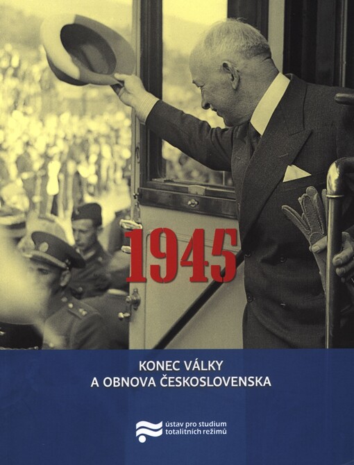 1945. Konec války a obnova Československa