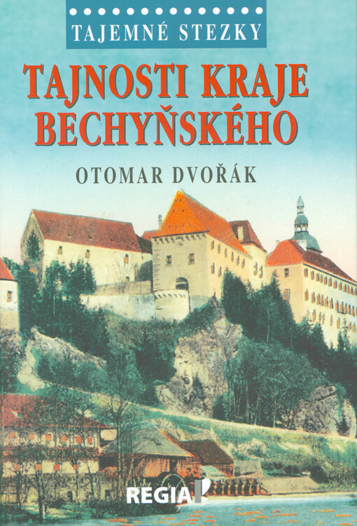 Tajemné stezky - Tajnosti kraje bechyňského