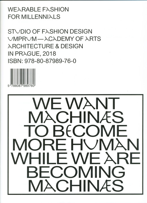 We want machinæs to become more human while we are becoming machinæs : wearable fashion for millennials