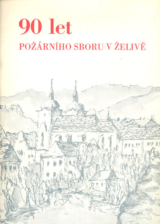 90 let požárního sboru v Želivě