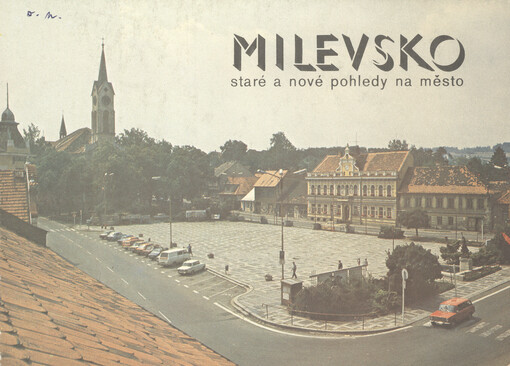 Milevsko : staré a nové pohledy na město