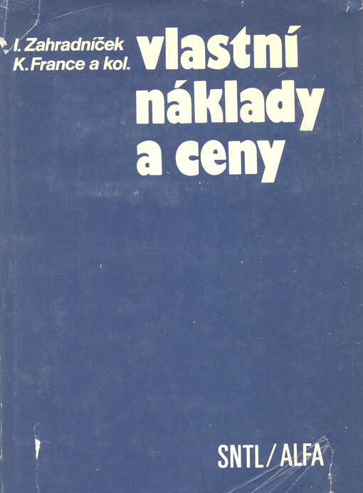 Vlastní náklady a ceny : celost. vysokošk. příručka pro stud. ekonom. fakult, 1. vyd.