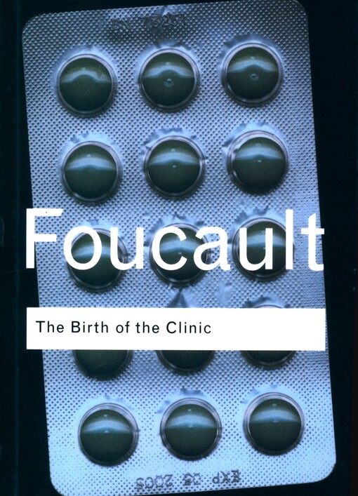 The birth of the clinic :an archaeology of medical perception